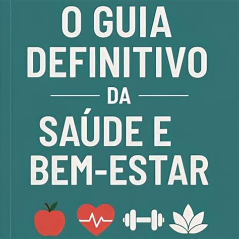 Saude E Bem Estar Resumo - O Guia Definitivo da Saúde e Bem-Estar - eBook, Resumo, Ler Online e ...