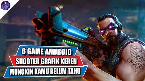 6 Game Android Terbaik FPS TPS Grafik Keren Yang Mungkin Kalian Belum Tahu