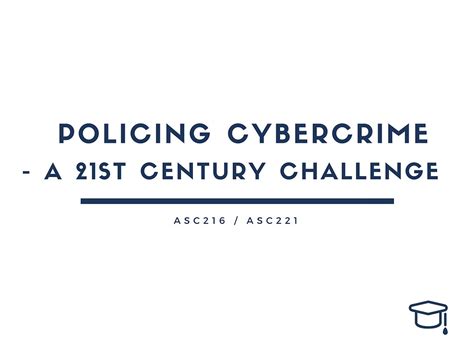 Policing Cybercrime A 21st Century Challenge Part II