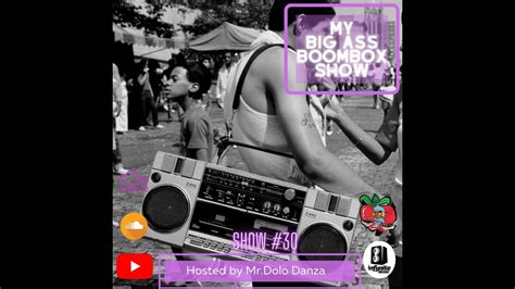 My Big Ass Boombox Show YouTube