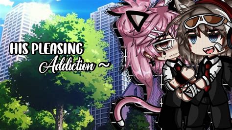 His Pleasing Addiction Gay Love Story BL Gay GLMM Original Gacha Club Gacha Life YouTube