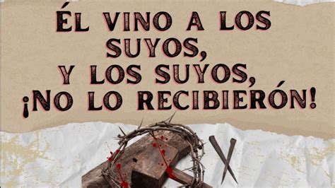 Los Israelitas El Vino A Los Suyos Y Los Suyos No Lo Recibieron