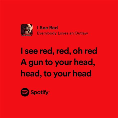 I See Red Everybody Loves An Outlaw Lyrics Aesthetic Red Song Lyrics Meaningful Lyrics