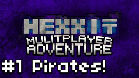 Hexxit Modded Minecraft Adventure Episode Pirates Youtube