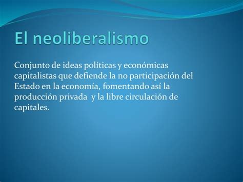 El Neoliberalismo Ppt