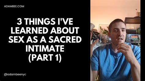 Things I Ve Learned About Sex As A Sacred Intimate Part YouTube