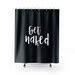 Get Naked Shower Curtain Get Naked Bath Curtain Black Shower Curtain Typography Bath Curtain