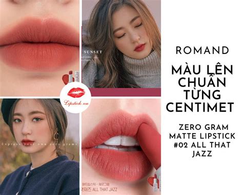 Review Son Romand All That Jazz 02 Màu Đỏ Gạch Đẹp Nhất Hot Nhất
