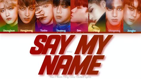 Ateez Say My Name Color Coded Lyrics Han Rom Eng Youtube