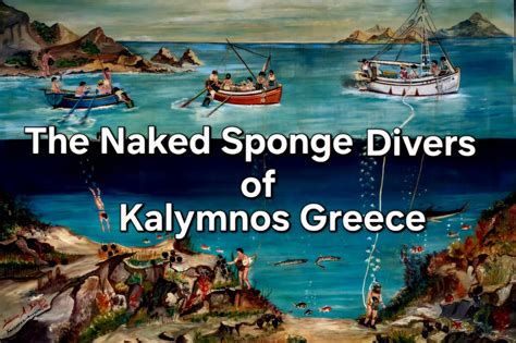 The Naked Sponge Divers Of Kalymnos Greece Greeker Than The Greeks