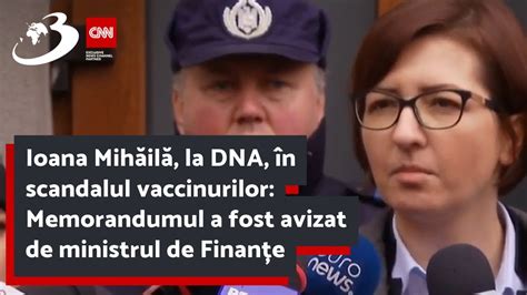 Ioana Mihăilă la DNA în scandalul vaccinurilor Memorandumul a fost