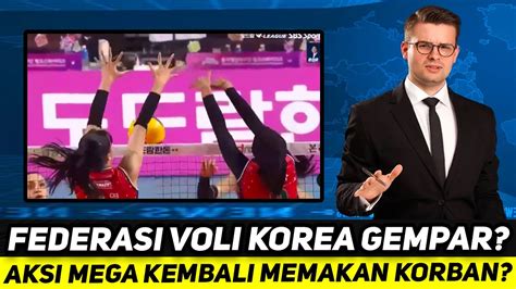 FEDERASI VOLI KOREA GEMPAR AKSI TAK MASUK AKAL MEGAWATI KEMBALI