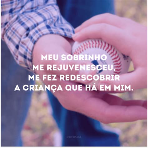 O Sobrinho Do Protagonista Gosta Muito De Mim - 40 frases de tio para sobrinho que vão demonstrar a parceria entre vocês