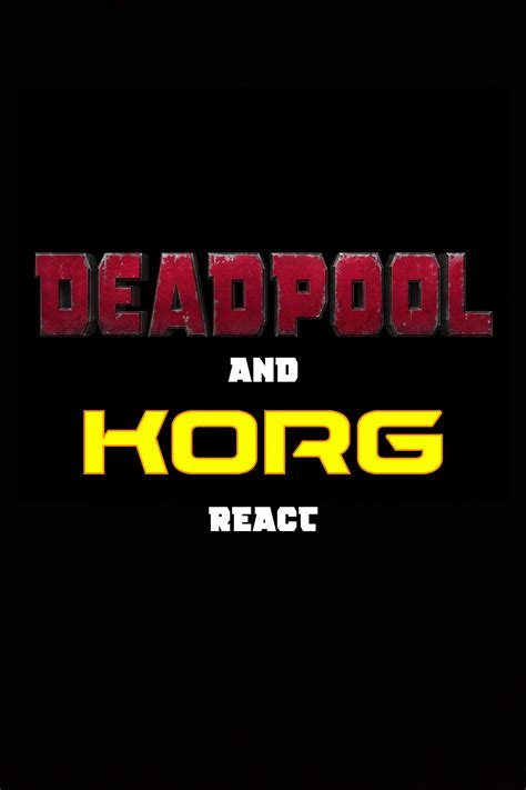 Deadpool And Korg React 2021 The Poster Database Tpdb