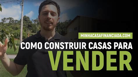 Como Construir Casas Para Vender Youtube