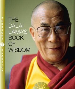 The Dalai Lama S Book Of Wisdom By Dalai Lama Xiv Goodreads