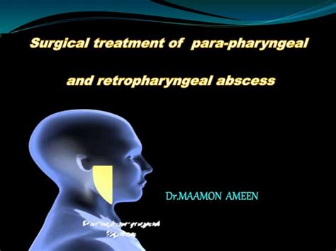 Surgical Treatment Of Paraphyrngeal And Retropharyngeal Abscesses Ppt