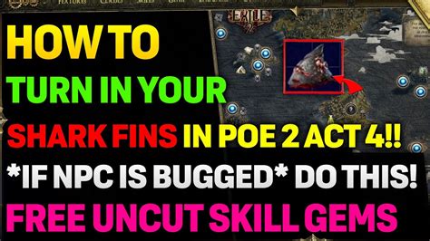 HOW TO Turn In Your SHARK FINS For Quest Rewards | POE 2 NEW Act 4 ...
