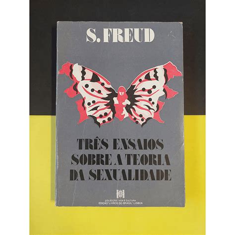 Sigmund Freud Três Ensaios Sobre A Teoria Da Sexualidade