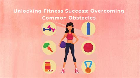 Unlocking Fitness Success: Overcoming Common Obstacles