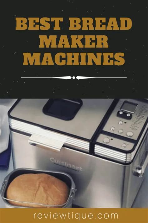 4 Best Bread Making Machines For Home Yummy Breads