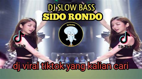 Dj Slow Bass Sido Rondo Mbiyen Mulo Sliramu Wes Tak Aturi Dj Viral