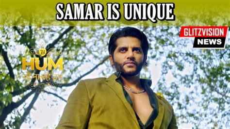 Samar Is Remarkably Unique Says Karanvir Bohra As He Plays The