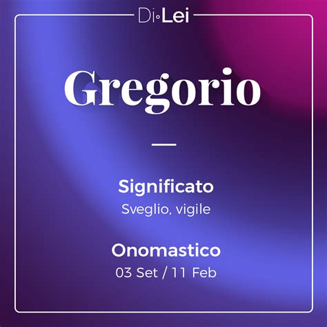 gregorio significato origine  curiosita su questo nome