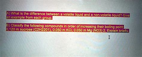 Solved What Is The Difference Between A Volatile Liquid And A Non