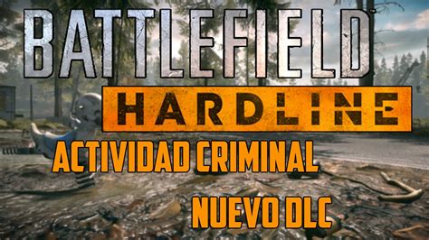 Battlefield Hardline Actividad Criminal Primeras Impresiones Youtube