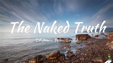 Dt James Polux Sirokid The Naked Truth Lyrics Youtube