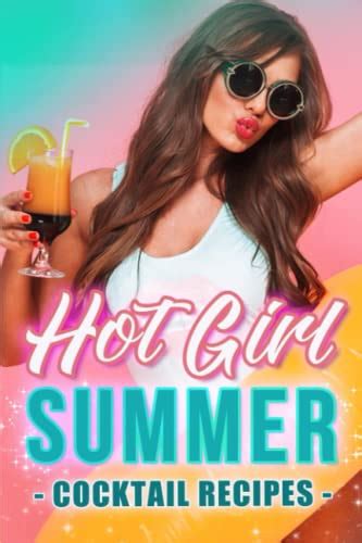 Hot Girl Summer Cocktail Recipes Summer Drink Recipes For Hot Girls Beach Poolside Cocktails