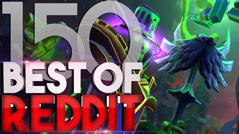 Dota 2 Best Moments Of Reddit Ep 150 Youtube