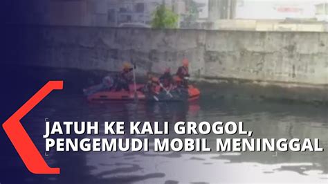 Jatuh Ke Kali Grogol Usai Terlibat Kecelakaan Pengemudi Mobil