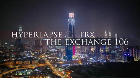 4k Trx The Exchange 106 Aerial Hyperlapse Kuala Lumpur Malaysia