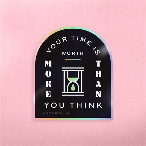 Your Time Is Worth More Than You Think Sticker – Pretty Useful Co.