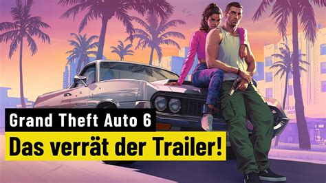 Grand Theft Auto 6 Trailer Analyse Diese Geheimnisse verrät der