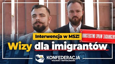 Konfederacja Interweniuje Ws Korupcyjnego Wydawania Wiz Dla Imigrant W