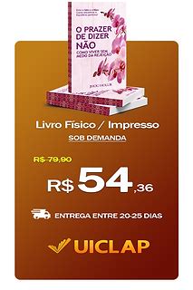 O Prazer De Dizer Não - O Prazer de Dizer Não | Livro & eBook em PDF
