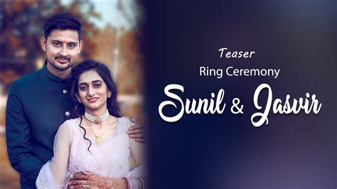 Best Ring Ceremony Teaser 2023 L Sunil And Jasvir L Friends Studio Youtube