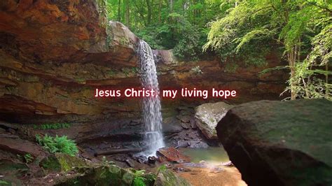 Jesus Christ My Living Hope Lyrics Youtube