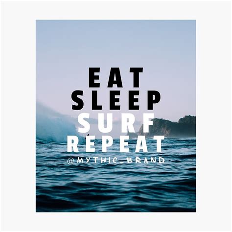 Eat Sleep Surf Repeat Photographic Print By MythicBrand Surfing