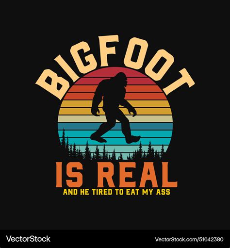 Bigfoot Is Real And He Tried To Eat My Ass Funny S