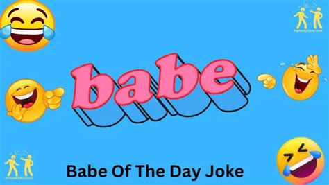Hilarious 110 Babe Of The Day Jokes For Joyful Days Pun Jokes