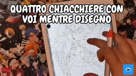 Quattro Chiacchiere Mentre Disegno Con Voi Disegno Naruto Boruto