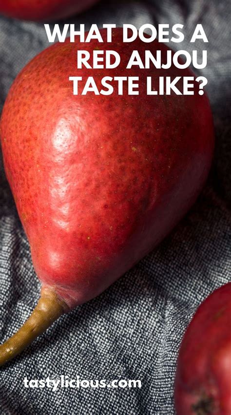 What Does A Red Anjou Taste Like Tastylicious Pear Nutrition