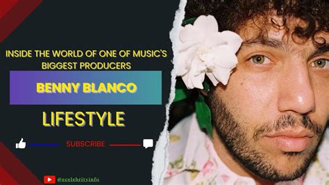 Benny Blanco Lifestyle Behind the Music Maestro | Celebrity Info - YouTube