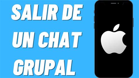 C Mo Salir De Un Chat Grupal En Iphone Youtube