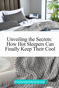 Unveiling The Secrets How Hot Sleepers Can Finally Keep Their Cool