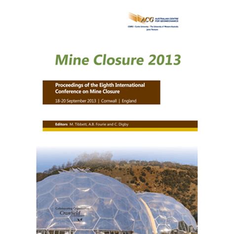 Mine Closure 2013 Proceedings - Australian Centre for Geomechanics